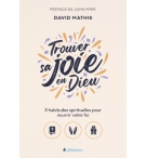 Trouver sa joie en Dieu (réédition 2023) - MATHIS DAVID