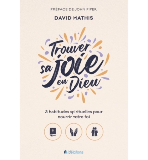 Trouver sa joie en Dieu (réédition 2023) - MATHIS DAVID