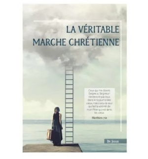 La véritable marche chrétienne 