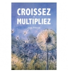 Croissez et multipliez - Pillonel Jean