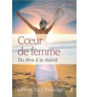 Coeur de femme - John et Stasi Eldredge édition de poche