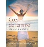 Coeur de femme - John et Stasi Eldredge édition de poche