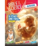 Bible & Science Junior, N° 5 ‘Il était une fois…’ (A partir de 11 ans)