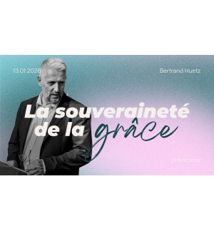 La souvenaineté de la grâce - Bertrand Huetz - MP3