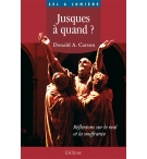 Jusques à quand ? Réflexions sur le mal et la souffrance - How Long, O Lord
