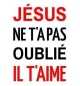 Autocollant Jésus ne t'a pas oublié il t'aime 7.5x10 cm 