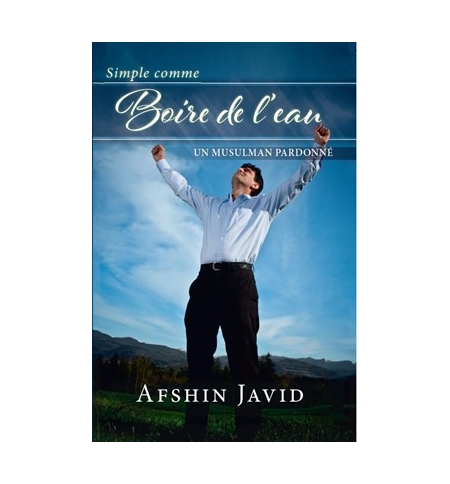 Simple comme boire de l'eau Un musulman pardonné - Afshin Javid