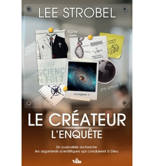 Le créateur l'enquête - Lee Strobel