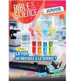Bible & Science Junior, N° 6 ‘La foi, un obstacle à la science ?’ (A partir de 1