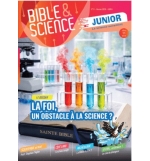 Bible & Science Junior, N° 6 ‘La foi, un obstacle à la science ?’ (A partir de 1