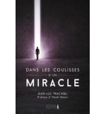 Dans les coulisses d'un miracle - Jean-Luc Trachsel