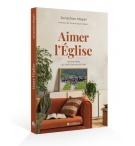 Aimer l'Eglise - Jonathan Meyer