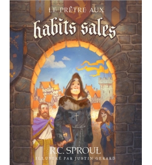 Le prêtre aux habits sales - SPROUL R.C.
