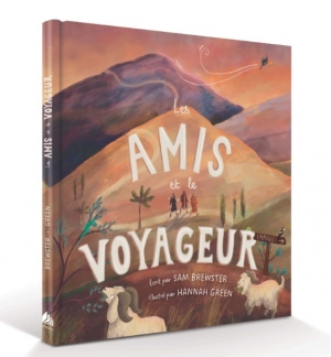 Les amis et le voyageur - BREWSTER Sam (Pour les 4 à 7 ans)