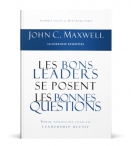 Les bons leaders se posent les bonnes questions - John C. Maxwell