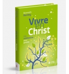 Vivre en Christ - Kenneth Berding 100 méditations pour grandir