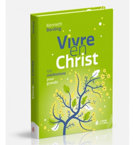 Vivre en Christ - Kenneth Berding 100 méditations pour grandir