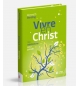Vivre en Christ - Kenneth Berding 100 méditations pour grandir