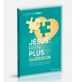 Jésus : bien plus que la guérison - Costi W. Hinn
