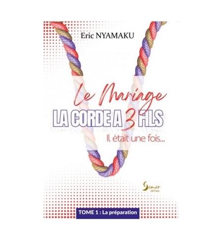 La corde a 3 fils, tome 1 La préparation - Eric Nyamaku TOME 1.
