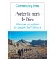 Porter le nom de Dieu Marcher au rythme du peuple de l’alliance - Carmen Joy Ime