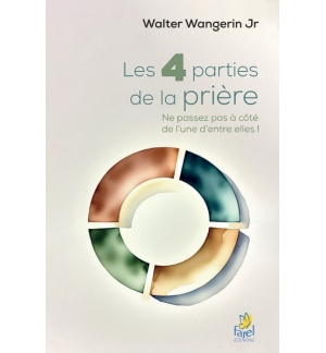 Les 4 parties de la prière - Walter Wangerin Jr.