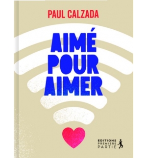 Aimé pour aimer - Paul Calzada 