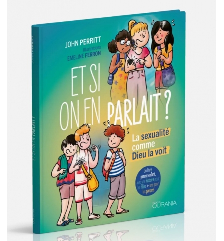 Et si on en parlait ? La sexualité comme Dieu la voit -  John Perritt