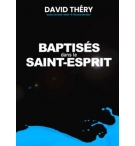 Baptisés dans le Saint-Esprit - David Théry