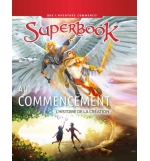 Superbook - Au commencement - L'histoire de la création LIVRE