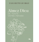 Aimez Dieu de toute votre pensée - Elizabeth George