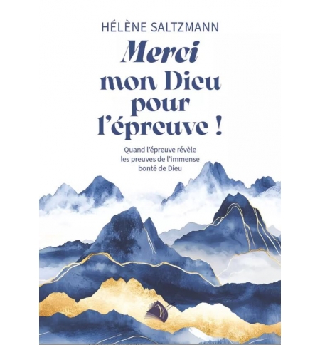 Merci mon Dieu pour l’épreuve ! - Hélène Saltzmann