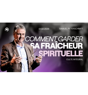 Comment garder sa fraîcheur spirituelle - Samuel Peterschmitt - MP3