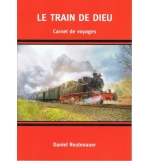 Le train de Dieu - Carnet de voyages - Daniel Reutenauer