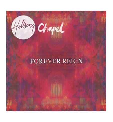 CD + DVD Forever Reign - Hillsong Chapel CD + DVD Forever Reign - Hillsong Chapel