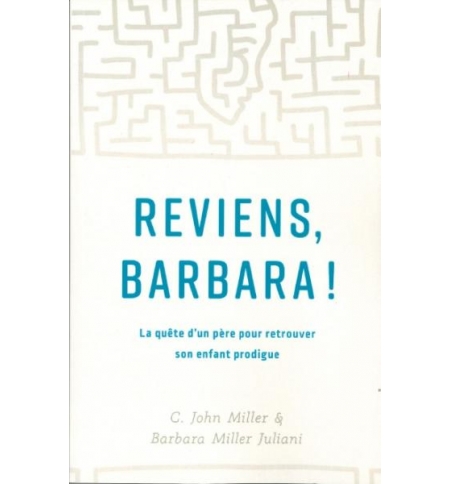 Reviens, Barbara ! - John C. Miller / Barbara Miller Juliani