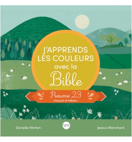 J'apprends les couleurs avec la Bible - Danielle Hitchen A partir de 2 ans