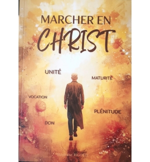 Marcher en Christ - Stéphane Rigotti