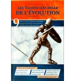 Les talons d'achille de l'évolution - collectif ( 9 docteurs en sciences)
