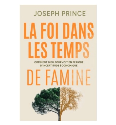 La foi dans les temps de famine - Joseph Prince
