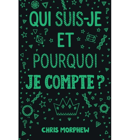 Qui suis-je et pourquoi je compte ? - Chris Morphew
