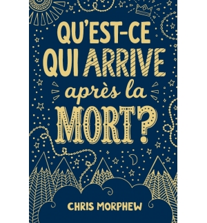 Qu'est-ce qui arrive après la mort ? - Chris Morphew
