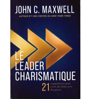 Le leader charismatique  - John Maxwell