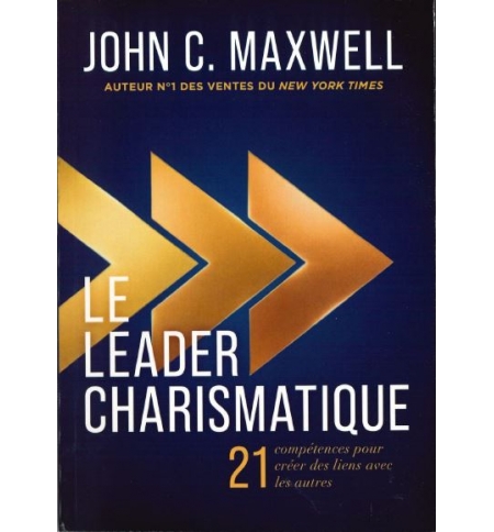 Le leader charismatique  - John Maxwell