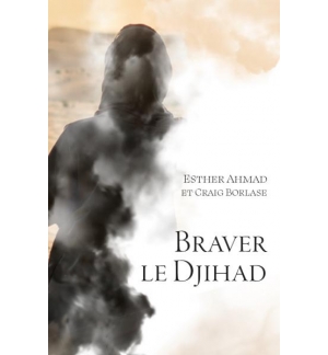 Braver le djihad - Esther Ahmad / Craig Borlase 