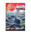 Bible & Science Junior, N° 7 ‘Le dossier : le déluge (A partir de 11 ans)