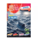 Bible & Science Junior, N° 7 ‘Le dossier : le déluge (A partir de 11 ans)
