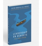 Leadership en déroute - Clés pour l’éviter  Peter Greer - Jill Heisey