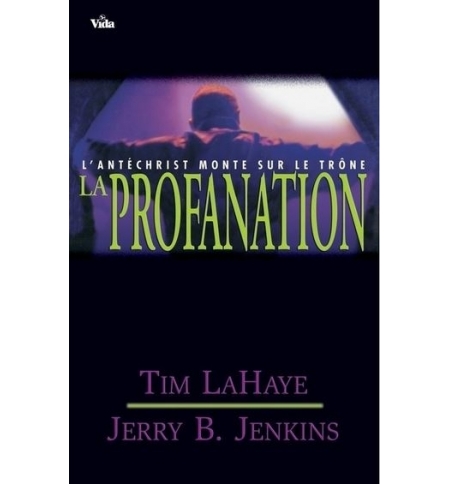 La profanation - Tim LaHaye et Jerry B. Jenkins