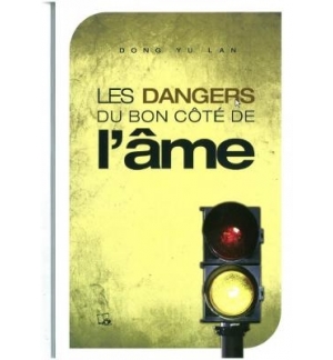 Les dangers du bon côté de l'âme - Dong Yu Lan